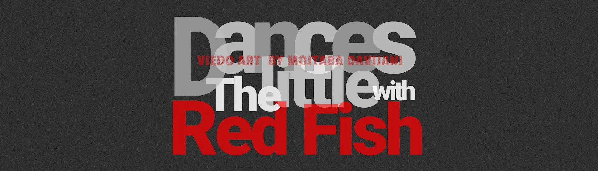 DANCES WITH THE LITTLE RED FISH